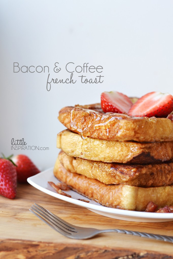 Bacon and Coffee French Toast The Breakfast Hub